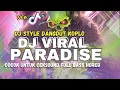 Download Lagu DJ PARADISE STYLE DANGDUT KOPLO MAHESA COCOK UNTUK CEKSOUND TAHUN BARU 2025 FULL BASS HOREG‼️