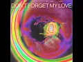 Don't Forget My Love (CID Remix) - Diplo & Miguel