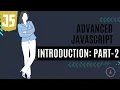 Advanced JavaScript Introduction Unleash Your Coding Superpowers part-II