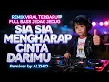 Lagu DJ SIA SIA MENGHARAP CINTAMU - GUSTRIAN GENO | REMIX VIRAL JEDAG JEDUG FULL BASS TERBARU