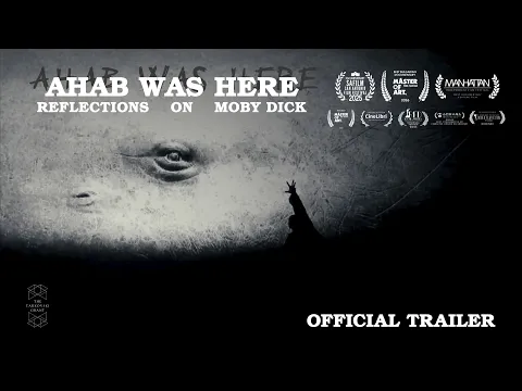 Ahab Was Here: Reflections on Moby Dick (Official Trailer)