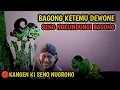 Download Lagu KANGEN KI SENO NUGROHO PAGELARAN WAYANG KULIT TERLUCU BAGONG KETEMU DEWO SENG NGELINDUNGI AWAK E