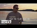 Markus Schulz presents Dakota - What the Night Gave Me