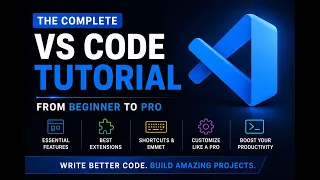 VS Code Tutorial for Beginners to Pro Complete Visual Studio Code Course for Web Development 2026