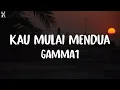 Download Lagu Kau Mulai Mendua - Gamma1|| Lirik