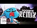 Download Lagu The Amazing World of Gumball ▶ Goodbye (Remix/Cover) | CG5