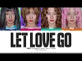 TWICE 'LET LOVE GO (JEONGYEON & MOMO & SANA & TZUYU)' Lyrics (트와이스 LET LOVE GO 가사) [Color Coded_Eng]