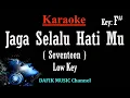 Download Lagu Jaga Selau Hatimu (Karaoke) Seventeen Nada Rendah Pria/ Cowok/ Low Male key F#