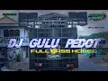 Download Lagu DJ GULU PEDOT FULL BASS VIRAL TIKTOK 2025 