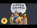 KID S BOOK READ ALOUD Hidden Figures By Margot Lee Shetterly Illustrated