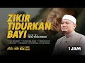 Download Lagu Zikir Tidurkan Bayi / Bayi Menangis (1 Jam) - \