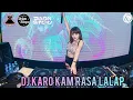 Download Lagu DJ KARO KAM RASA LALAP - DJ KARO TERBARU 2023