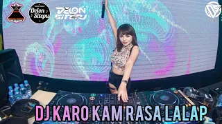 Download DJ KARO KAM RASA LALAP - DJ KARO TERBARU 2023 MP3