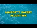 Lamport s Bakery algorithm 2 Solutions