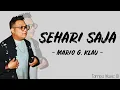 Download Lagu Mario G. Klau - Sehari Saja (Lirik Lagu) ~ Sehari saja dulu tanpa kamu aku tak bisa