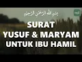 Download Lagu Surat Yusuf Dan Maryam Untuk Ibu Hamil
