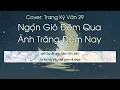 Download Lagu [Vietsub] Ngọn Gió Đêm Qua, Ánh Trăng Đêm Nay - Trang Kỳ Văn 29 | 昨夜风今宵月 - 庄淇玟 29