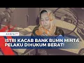 Download Lagu Istri Kacab Bank BUMN Minta Polisi Bongkar Motif dan Hukum Berat Pembunuh | KOMPAS PETANG