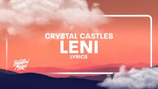 Download Crystal Castles - Leni (Lyrics) there are times when i will need you MP3