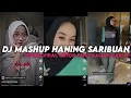 Download Lagu DJ MASHUP HANING SARIBUAN X TIA MONICA || YANG KALIAN CARI VIRAL TIKTOK MENGKANE ‼️