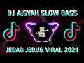 Lagu DJ AISYAH SLOW BASS DJ OLD SLOW BASS REMIX VIRAL TIKTOK (UCIL FVNKY)