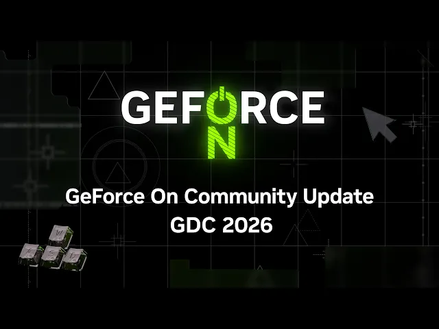 GeForce On Community Update | GDC 2026