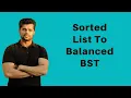 Sorted List To Balanced Binary Search Tree Sorted Linked List To BST