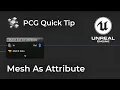 Set Mesh As Attribute - PCG Quick Tips