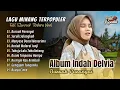 Indah Delvia - BURUAK PARANGAI | SURUIK SALANGKAH | MANYASA DENAI MANARIMO |POP MINANG TERBARU 2025