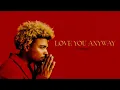 Devon Gilfillian - Love You Anyway (Stripped)(Official Audio)