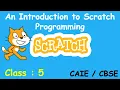 An Introduction to Scratch Programming Class-5 CAIE CBSE Based on Scratch 1 4 Class 5 ICT