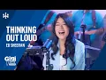 Download Lagu Ed Sheeran - Thinking Out Loud | Gigi De Lana • Jon •  Jake • Romeo