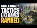 I Played 15 Games Like Final Fantasy Tactics and Ranked Them