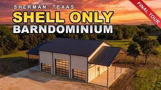 Tour the Custom Sherman Shell Only BARNDOMINIUM with RV Shop Space Texas Best Construction