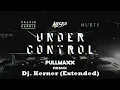 Calvin Harris & Alesso feat.  Hurts - Under Control (PULLMAXX Rmx 2026)(Dj. Kerner Extended)