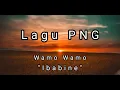 Lagu Lagu PNG Lama | Wamo-Wamo | 2022-2023 | Yalenge_4