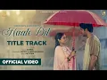 Download Lagu Haale Dil Title Track - Official Video | Danny | Avvy Sra | Manisha Rani | Nishank |Dreamiyata Music