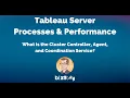 Tableau Server Processes What is the Cluster Controller Agent and Coordination Service