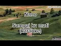 Lagu Karaoke Nano ~ Sampai ku mati