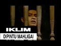 Download Lagu Iklim - Di Pintu Mahligai  (Music Video)