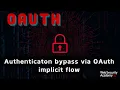 OAuth Hacking - Authentication Bypass via OAuth Implicit Flow