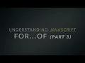 JavaScript for of Loop Explained Part 3