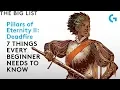 Pillars of Eternity 2 Deadfire - 7 things every beginner needs to know