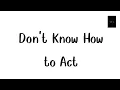 Lagu #กำลังมาแรงในtiktok Don't Know How to Act (Dj Wave Remix)