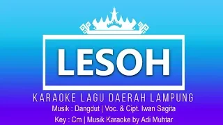 lesoh karaoke no vocal lagu daerah lampung cipt iwan sagita musik dangdut key cm