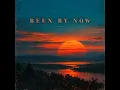 Been By Now