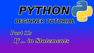 If in statements - Python Tutorial Part 11