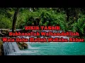 Download Lagu Zikir Subhanallah Walhamdulillah Walailahaillallah Wallahu Akbar 1000 Times in HD *58