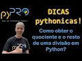 Como obter o quociente e o resto de uma divisao em Python Dicas Pythonicas Projeto pyPRO