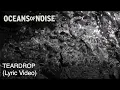 Download Lagu Oceans of Noise - Teardrop (Lyric Video)